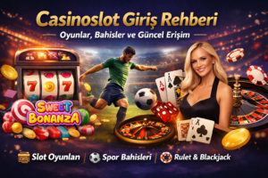 Casinoslot Giriş Rehberi